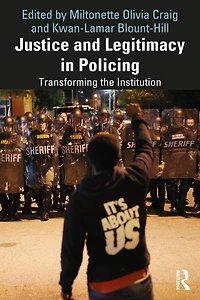 Justice and Legitimacy Policing: Transforming the Institution