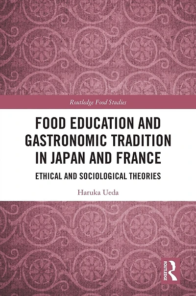 Food Education and Gastronomic Tradition Japan France: Ethical Sociological Theories
