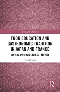 Food Education and Gastronomic Tradition Japan France: Ethical Sociological Theories