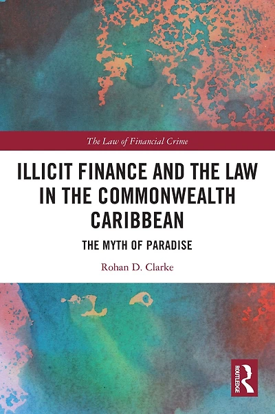 Illicit Finance and The Law Commonwealth Caribbean: Myth of Paradise