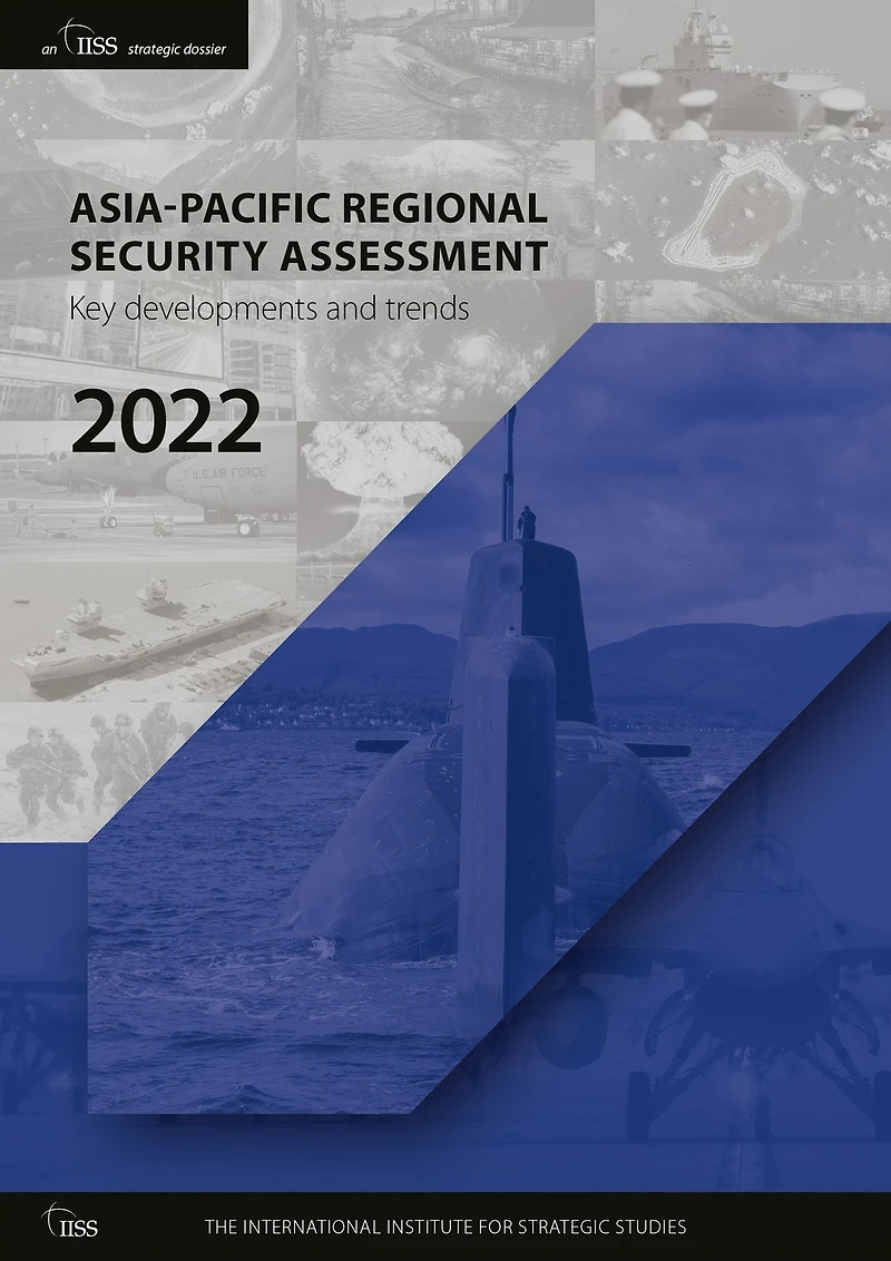 Asia-Pacific Regional Security Assessment 2022: Key Developments and Trends