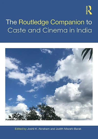 The Routledge Companion to Caste and Cinema India