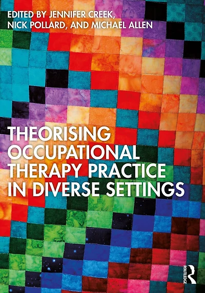 Theorising Occupational Therapy Practice Diverse Settings