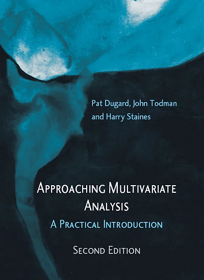 Approaching Multivariate Analysis, 2nd Edition: A Practical Introduction