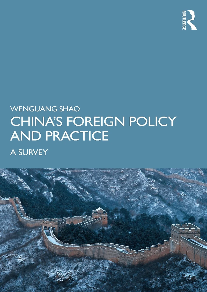 China's Foreign Policy and Practice: A Survey