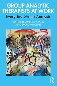 Group Analytic Therapists at Work: Everyday Analysis