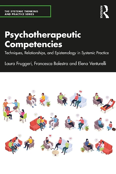Psychotherapeutic Competencies: Techniques, Relationships, and Epistemology Systemic Practice
