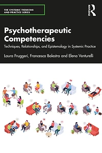 Psychotherapeutic Competencies: Techniques, Relationships, and Epistemology Systemic Practice