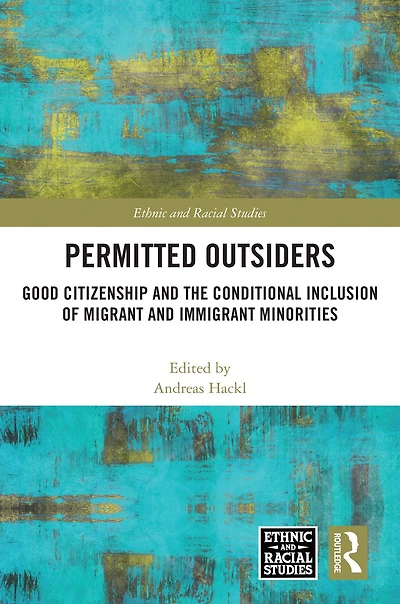 Permitted Outsiders: Good Citizenship and the Conditional Inclusion of Migrant Immigrant Minorities