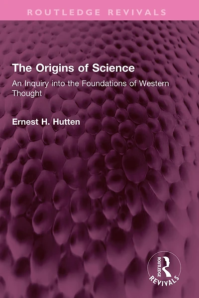 the Origins of Science: An Inquiry into Foundations Western Thought