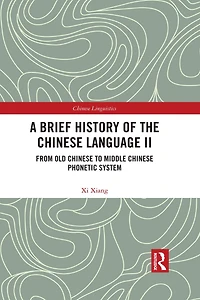 A Brief History of the Chinese Language II: From Old to Middle Phonetic System