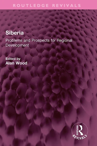 Siberia: Problems and Prospects for Regional Development