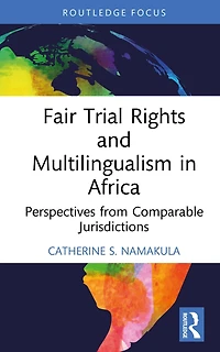 Fair Trial Rights and Multilingualism Africa: Perspectives from Comparable Jurisdictions