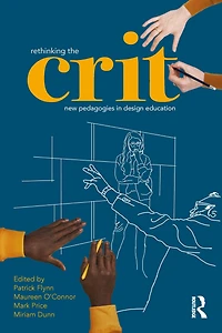 Rethinking the Crit: New Pedagogies Design Education