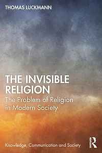 The Invisible Religion: Problem of Religion Modern Society