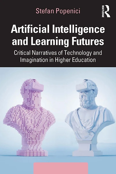 Artificial Intelligence and Learning Futures: Critical Narratives of Technology Imagination Higher Education
