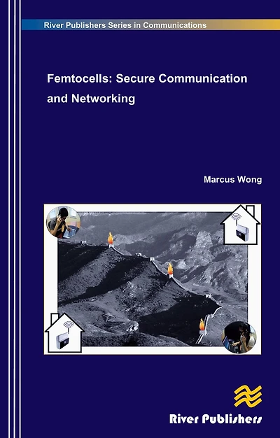 Femtocells: Secure Communication and Networking