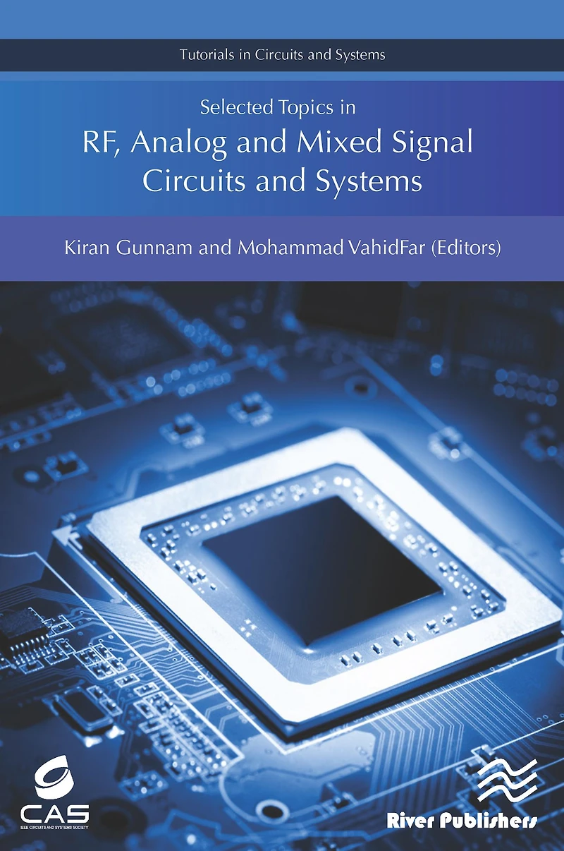 Selected Topics RF, Analog and Mixed Signal Circuits Systems
