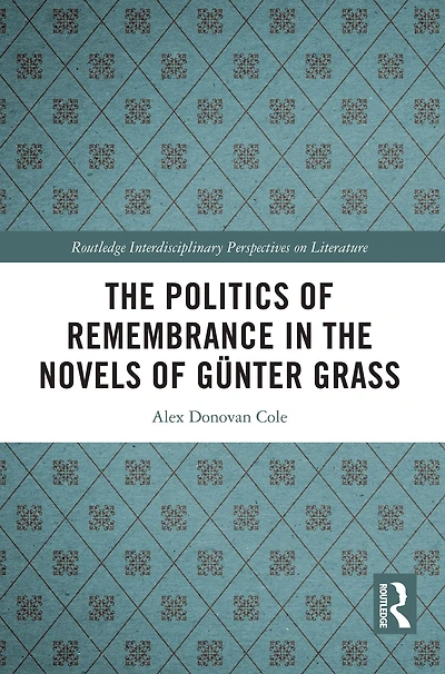 the Politics of Remembrance Novels Günter Grass