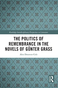 the Politics of Remembrance Novels Günter Grass