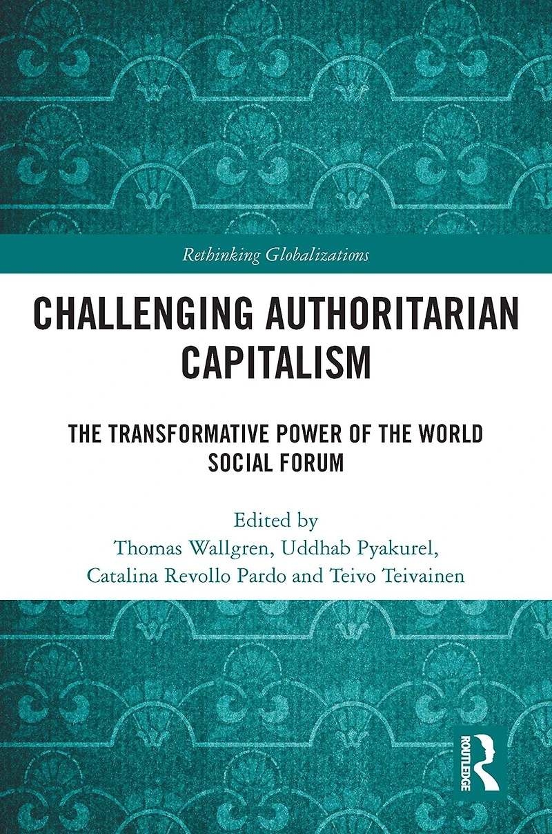 Challenging Authoritarian Capitalism: the Transformative Power of World Social Forum