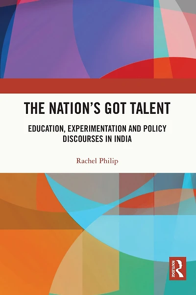 The Nation's Got Talent: Education, Experimentation and Policy Discourses India