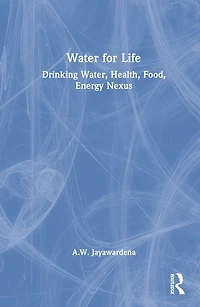 Water for Life: Drinking Water, Health, Food, Energy Nexus