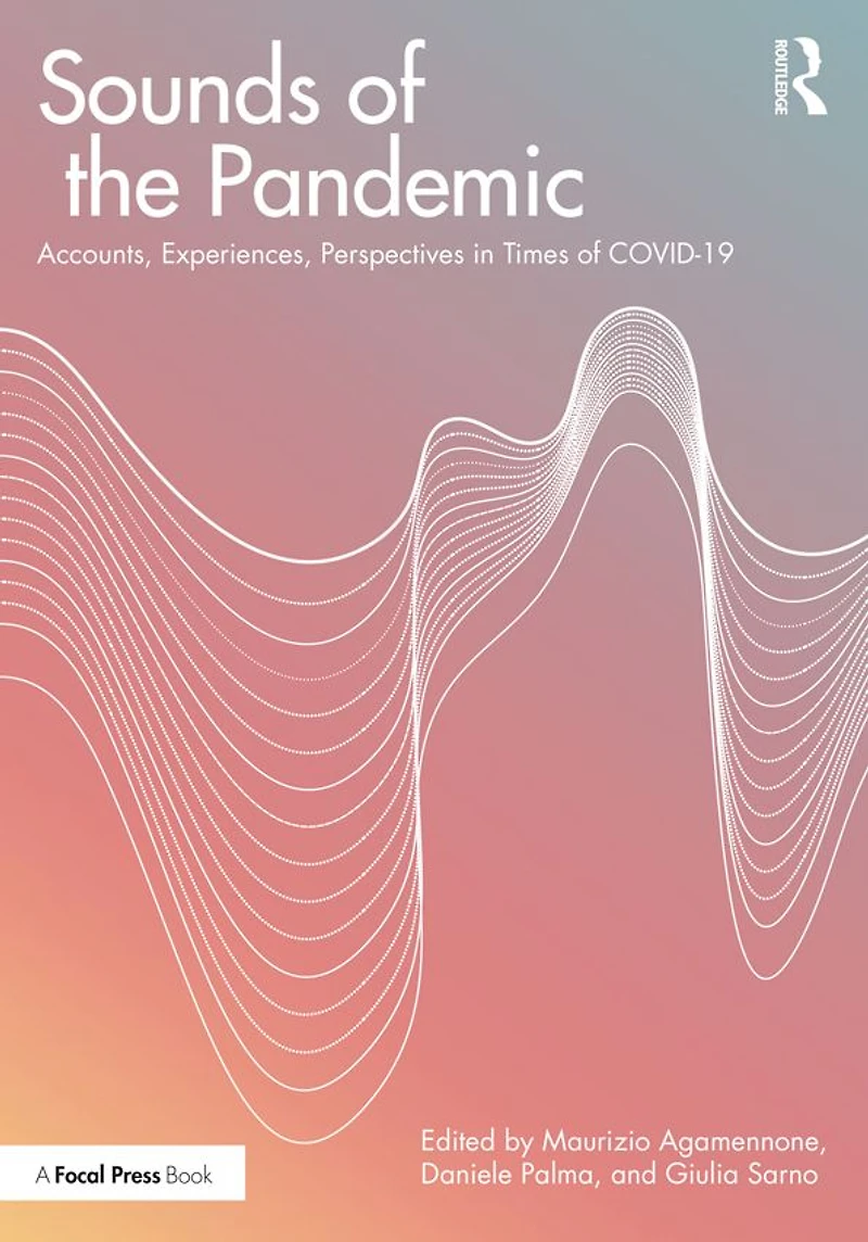 Sounds of the Pandemic: Accounts, Experiences, Perspectives Times COVID-19