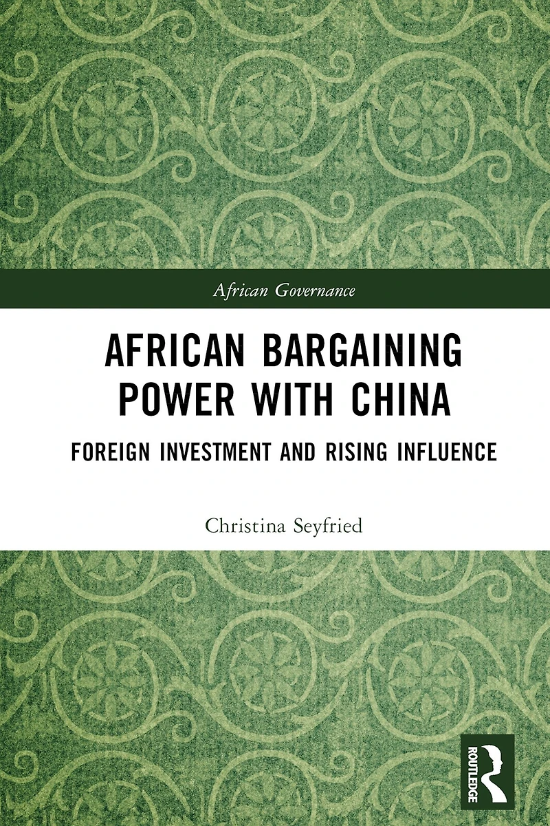 African Bargaining Power with China: Foreign Investment and Rising Influence