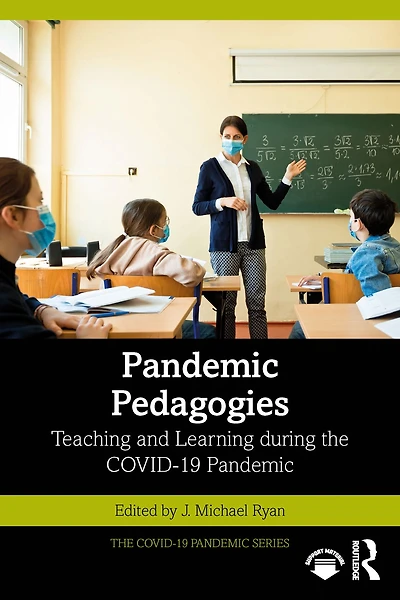 Pandemic Pedagogies: Teaching and Learning during the COVID-19