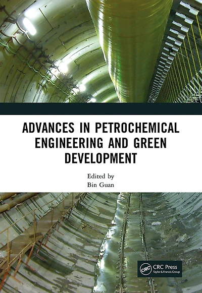 Advances Petrochemical Engineering and Green Development: Proceedings of the 3rd International Conference on Development (ICPEGD 2022), Shanghai, China, 25-27 February 2022