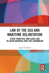 Law of the Sea and Maritime Delimitation: State Practice Case Latin America Caribbean