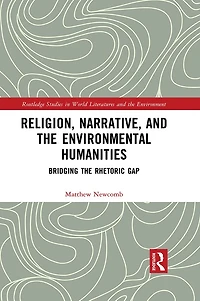 Religion, Narrative, and the Environmental Humanities: Bridging Rhetoric Gap