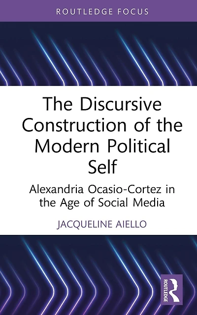 the Discursive Construction of Modern Political Self: Alexandria Ocasio-Cortez Age Social Media
