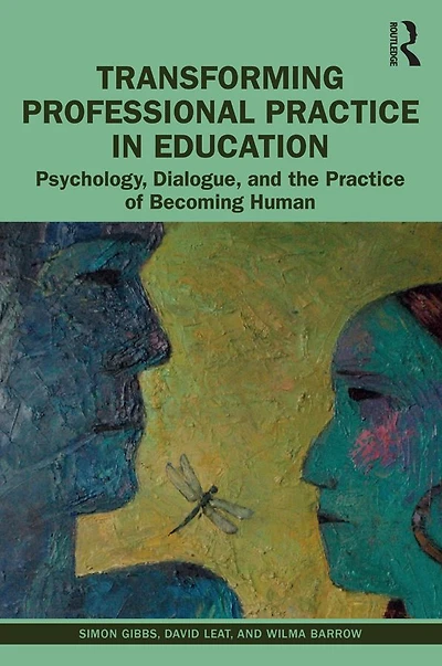 Transforming Professional Practice Education: Psychology, Dialogue, and the of Becoming Human