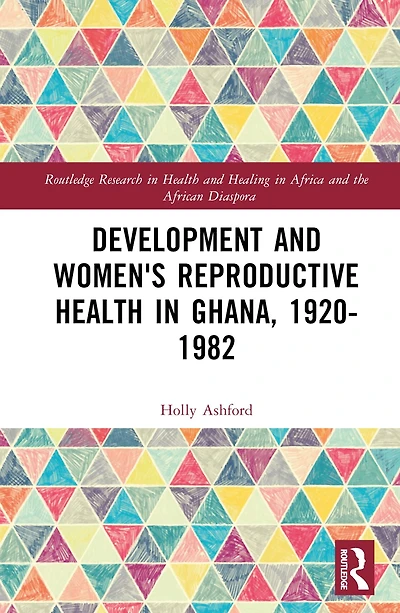 Development and Women's Reproductive Health Ghana, 1920-1982