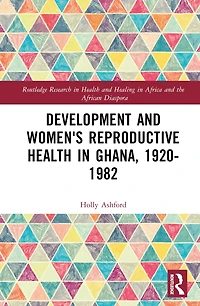 Development and Women's Reproductive Health Ghana, 1920-1982