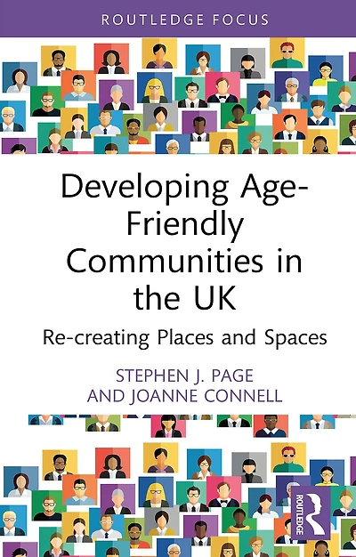 Developing Age-Friendly Communities the UK: Re-creating Places and Spaces