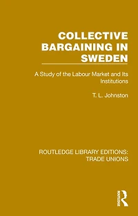 Collective Bargaining Sweden: A Study of the Labour Market and Its Institutions