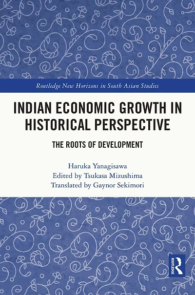 Indian Economic Growth Historical Perspective: The Roots of Development