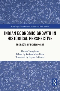 Indian Economic Growth Historical Perspective: The Roots of Development