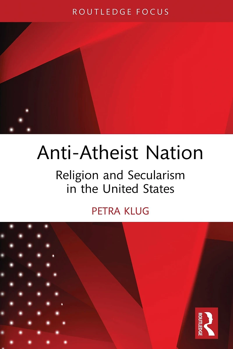 Anti-Atheist Nation: Religion and Secularism the United States