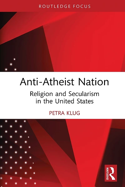 Anti-Atheist Nation: Religion and Secularism the United States