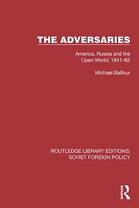 the Adversaries: America, Russia and Open World, 1941-62