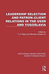 Leadership Selection and Patron-Client Relations the USSR Yugoslavia