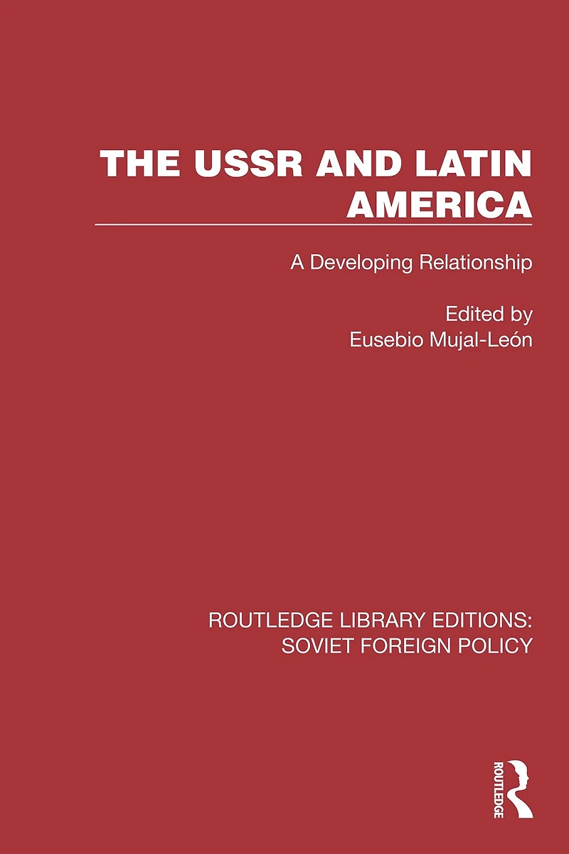 The USSR and Latin America: A Developing Relationship