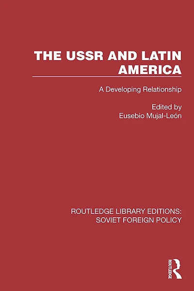 The USSR and Latin America: A Developing Relationship