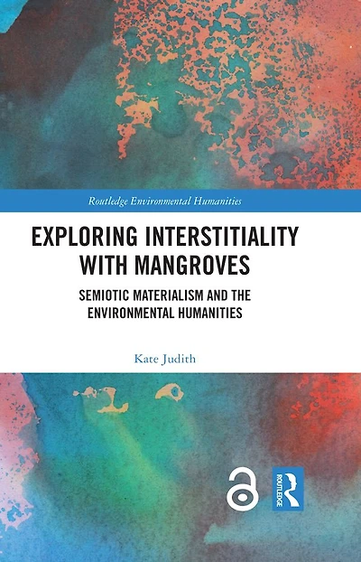 Exploring Interstitiality with Mangroves: Semiotic Materialism and the Environmental Humanities
