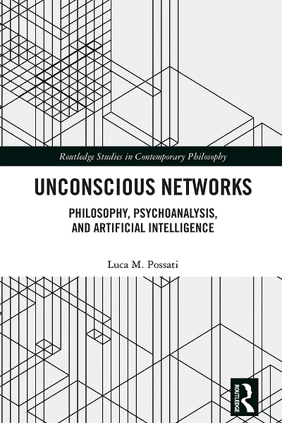 Unconscious Networks: Philosophy, Psychoanalysis, and Artificial Intelligence