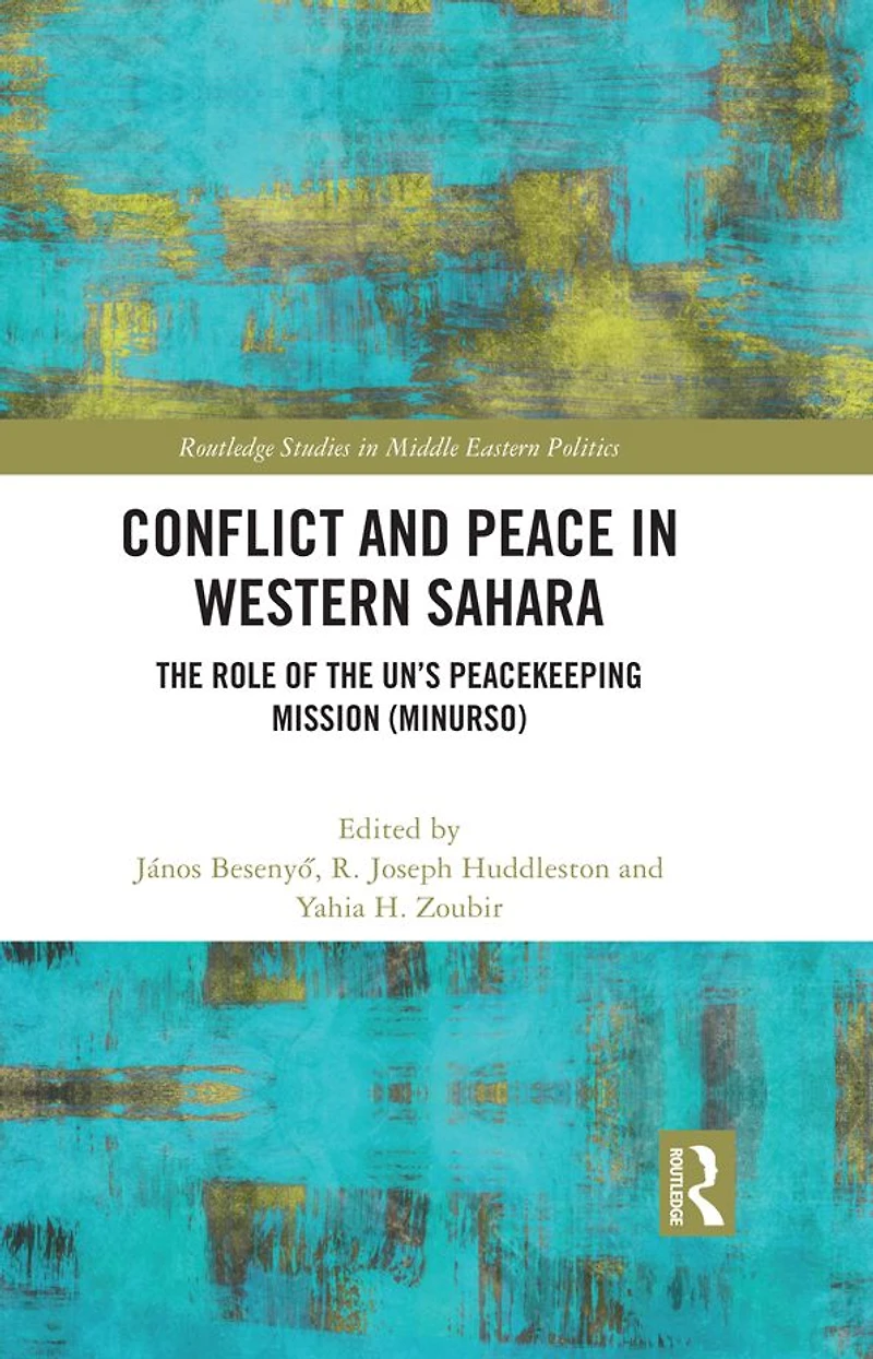 Conflict and Peace Western Sahara: the Role of UN's Peacekeeping Mission (MINURSO)